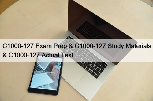 C1000-127 Exam Prep & C1000-127 Study Materials & ...